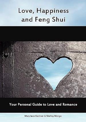 Love, Happiness and Feng Shui