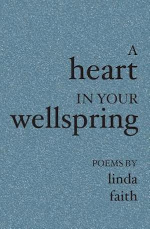 A Heart in Your Wellspring