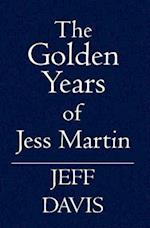 The Golden Years of Jess Martin