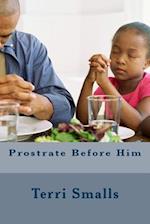 Prostrate Before Him