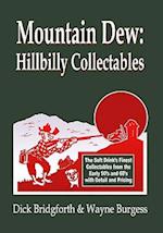 Mountain Dew: Hillbilly Collectables: A History of Mt. Dew through Advertising 