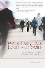 Walk Fast, Talk Loud and Smile