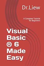 Visual Basic ® 6 Made Easy: A Complete Tutorial for Beginners 