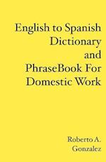 English to Spanish Dictionary and Phrase Book for Domestic Work