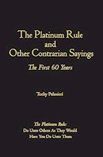 The Platinum Rule and Other Contrarian Sayings