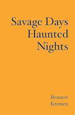 Savage Days Haunted Nights