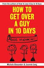 How To Get Over A Guy In 10 Days