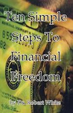 Ten Simple Steps to Financial Freedom