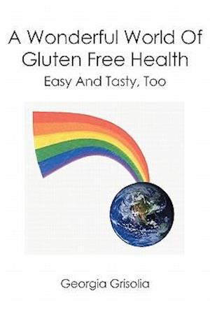 A Wonderful World of Gluten Free Health