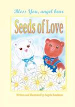 Bless You, Angel Bear "Seeds of Love."