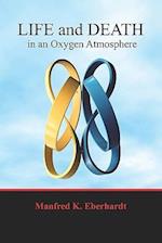 Life and Death in an Oxygen Atmosphere