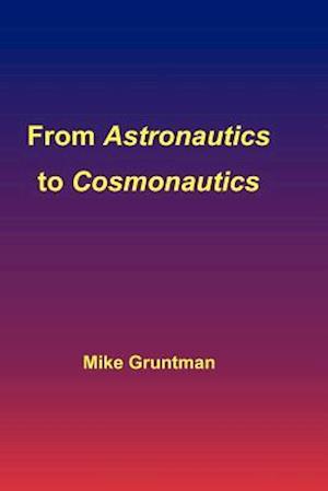 From Astronautics to Cosmonautics