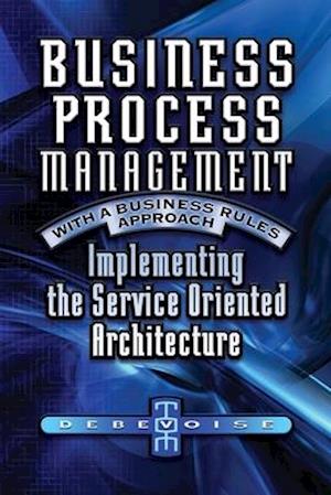 Business Process Management with a Business Rules Approach