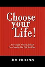 Choose Your Life!