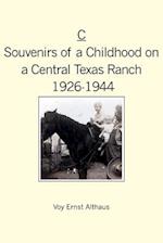 C -- Souvenirs of a Childhood on a Central Texas Ranch, 1926-1944