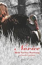 Novice Wild Turkey Hunting in South Carolina