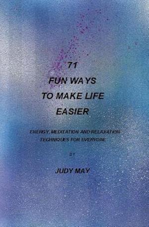 71 Fun Ways to Make Life Easier