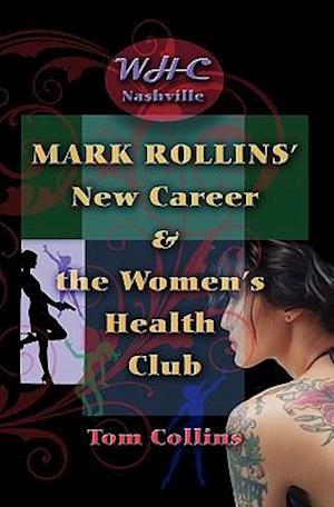 Mark Rollins' New Career and the Women's Health Club