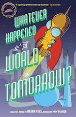 Whatever Happened World Tomorrow?