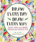 Draw Every Day, Draw Every Way (Guided Sketchbook)