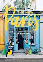 New Paris: The People, Places & Ideas Fueling a Movement