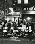 Fred W. McDarrah: New York Scenes