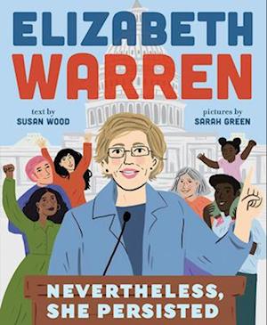 Elizabeth Warren: Nevertheless, She Persisted