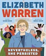 Elizabeth Warren: Nevertheless, She Persisted