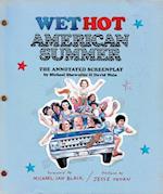 Wet Hot American Summer: The Annotated Screenplay