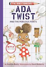 Ada Twist and the Perilous Pants: The Questioneers Book #2