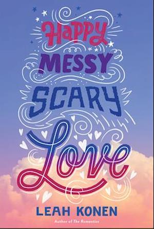 Happy Messy Scary Love