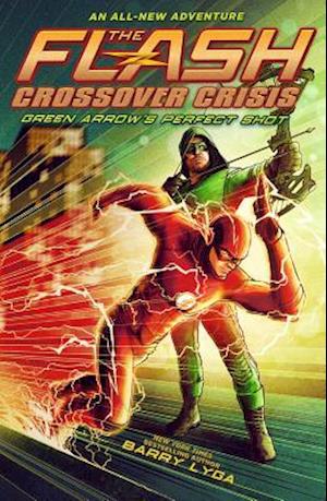 Flash: Green Arrow's Perfect Shot (Crossover Crisis #1)