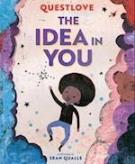 The Idea in You (a Picture Book)