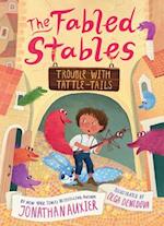 Trouble with Tattle-Tails (The Fabled Stables Book #2)