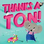 Thanks a Ton! (A Hello!Lucky Book)