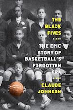 The Black Fives: The Epic Story of