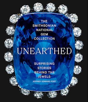 The Smithsonian National Gem Collection—Unearthed: Surprising Stories Behind the Jewels