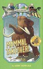 Mammal Takeover! (Earth Before Us #3)