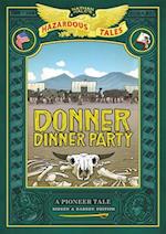 Donner Dinner Party: Bigger & Badder Edition