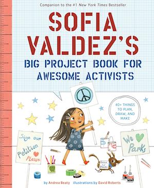 Sofia Valdez's Big Project Book for Awesome Activists