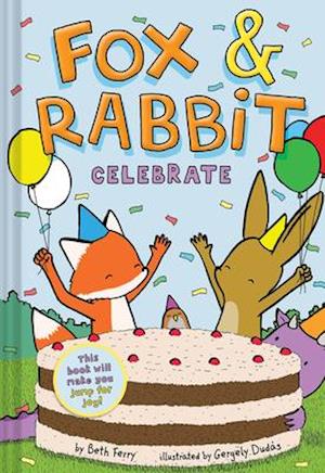 Fox & Rabbit Celebrate (Fox & Rabbit Book #3)