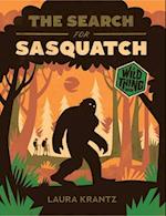 The Search for Sasquatch (a Wild Thing Book)