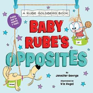 Baby Rube's Opposites (A Rube Goldberg Book)