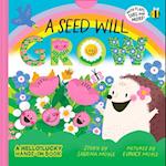 A Seed Will Grow (a Hello!lucky Hands-On Book)