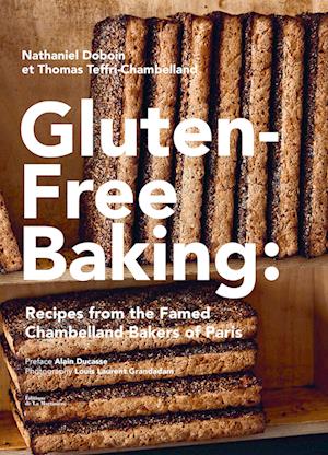 Gluten-Free Baking: Recipes from the Famed Chambelland Bakers of Paris