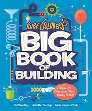 Rube Goldberg's Big Book of Building