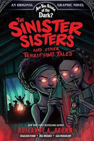 The Sinister Sisters and Other Terrifying Tales (Are You Afraid of the Dark? Graphic Novel #2)