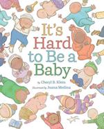 It's Hard to Be a Baby (a Picture Book)
