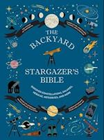The Backyard Stargazer's Bible
