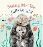 Mommy Loves You, Little Sea Otter